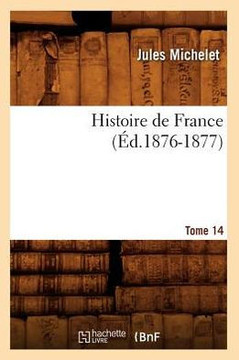 Histoire de France. Tome 14 (??.1876-1877)