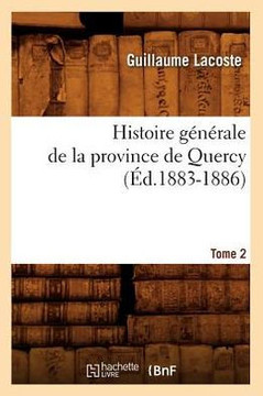 Histoire G????ale de la Province de Quercy. Tome 2 (??.1883-1886)