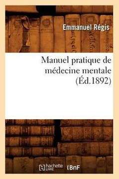 Manuel Pratique de M??ecine Mentale (??.1892) Manuel Pratique de M??ecine Mentale (??.1892)