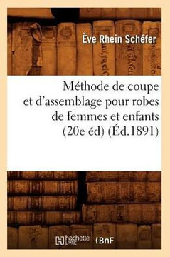 M??hode de coupe et d'assemblage pour robes de femmes et enfants (20e ??) (??.1891)