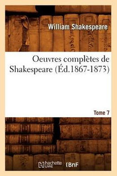 Oeuvres Compl??es de Shakespeare. Tome 7 (??.1867-1873)