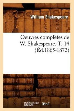Oeuvres Compl??es de W. Shakespeare. T. 14 (??.1865-1872)