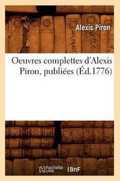 Oeuvres Complettes d'Alexis Piron, Publi??s (??.1776)