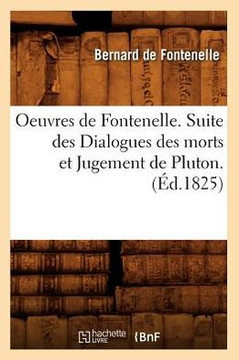 Oeuvres de Fontenelle. Suite Des Dialogues Des Morts Et Jugement de Pluton. (??.1825)