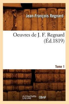Oeuvres de J. F. Regnard. Tome 1 (??.1819)