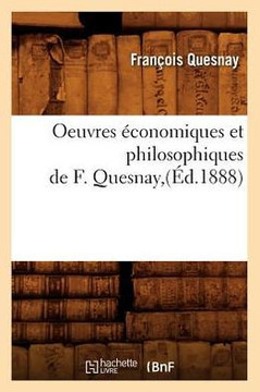 Oeuvres ??onomiques Et Philosophiques de F. Quesnay, (??.1888)