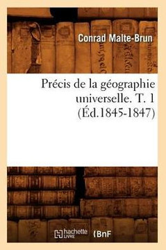 Pr?cis de la G?ographie Universelle. T. 1 (?d.1845-1847)