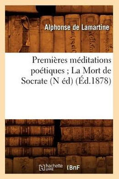 Premi??es M??itations Po??iques La Mort de Socrate (N ??) (??.1878)