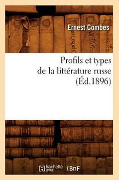 Profils Et Types de la Litt??ature Russe (??.1896)