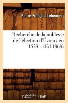 Recherche de la Noblesse de l'??ection d'??reux En 1523 (??.1868)