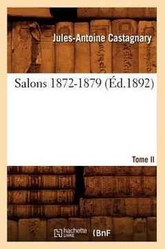 Salons. Tome II. 1872-1879 (??.1892)
