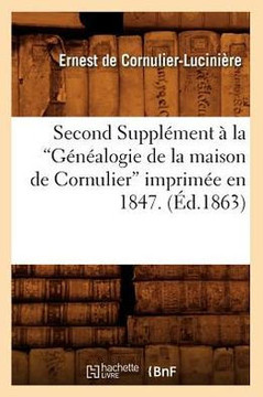 Second Suppl??ent ??La G????logie de la Maison de Cornulier Imprim?? En 1847. (??.1863)