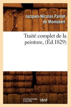 Trait??Complet de la Peinture, (??.1829)