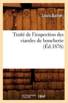 Trait??de l'Inspection Des Viandes de Boucherie (??.1876)
