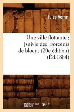 Une Ville Flottante [Suivie Des] Forceurs de Blocus (20e ??ition) (??.1884)
