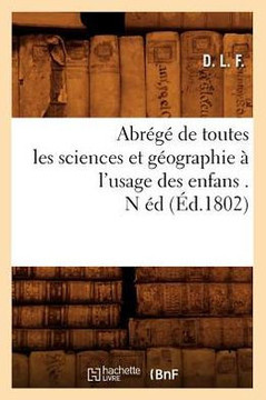 Abr????de Toutes Les Sciences Et G??graphie ??l'Usage Des Enfans . N ?? (??.1802)