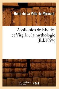 Apollonios de Rhodes Et Virgile: La Mythologie (??.1894) Apollonios de Rhodes Et Virgile: La Mythologie (??.1894)