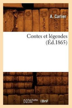 Contes Et L??endes, (??.1865)