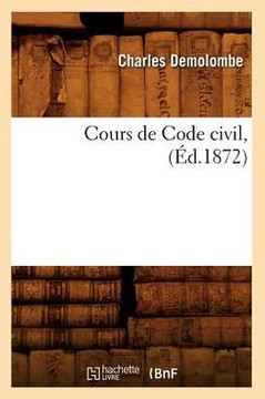Cours de Code Civil, (??.1872)