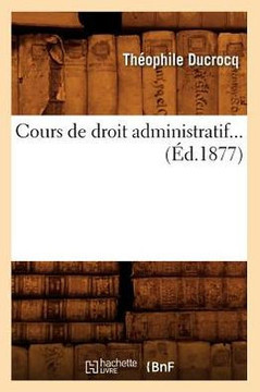 Cours de Droit Administratif. Tome 2 (??.1877)