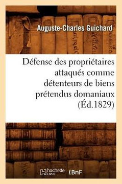 D??ense Des Propri??aires Attaqu?? Comme D??enteurs de Biens Pr??endus Domaniaux (??.1829)