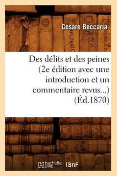 Des D??its Et Des Peines (2e ??ition Avec Une Introduction Et Un Commentaire Revus) (??.1870)