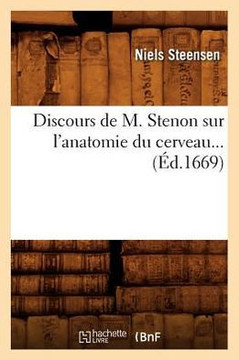 Discours de M. Stenon Sur l'Anatomie Du Cerveau (??.1669)