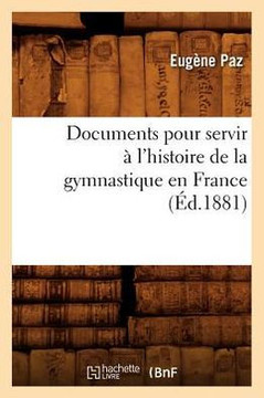 Documents pour servir ??l'histoire de la gymnastique en France (??.1881)