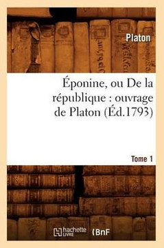 ??onine, ou De la r??ublique: ouvrage de Platon. Tome 1 (??.1793)