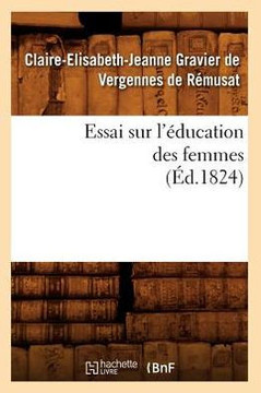 Essai Sur l'??ucation Des Femmes (??.1824)