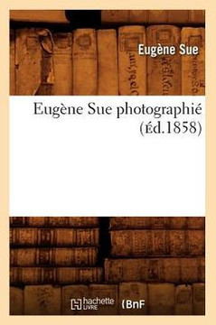 Eug??e Sue Photographi??(??.1858)