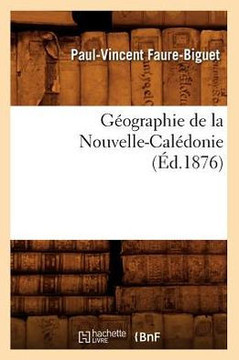 G??graphie de la Nouvelle-Cal??onie, (??.1876)