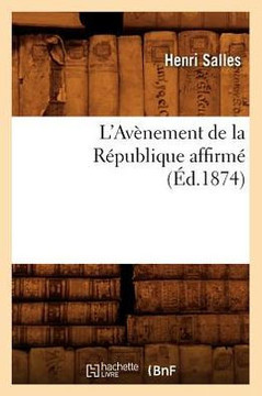 L'Av??ement de la R??ublique Affirm??(??.1874)