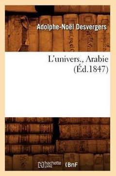 L'Univers., Arabie (??.1847)