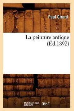 La Peinture Antique (??.1892)