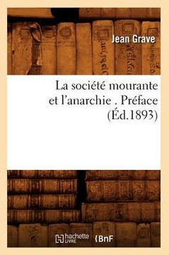 La Soci????Mourante Et l'Anarchie . Pr??ace (??.1893)