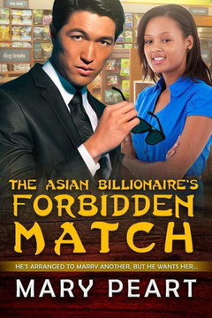 The Asian Billionaire'S Forbidden Match: A Bwam Arranged Marriage Love Story For Adults