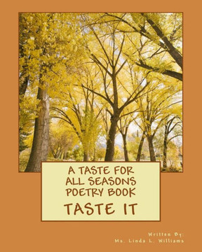 A Taste For All Seasons: Taste It Poetry Book
