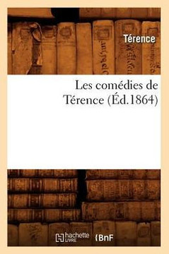 Les Com??ies de T??ence (??.1864)