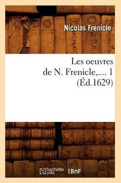 Les Oeuvres de N. Frenicle. Tome 1 (??.1629)