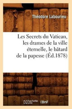 Les Secrets Du Vatican, Les Drames de la Ville ??ernelle, Le B??ard de la Papesse (??.1878)