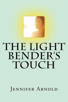 The Light Bender'S Touch (The Light Bender Series)
