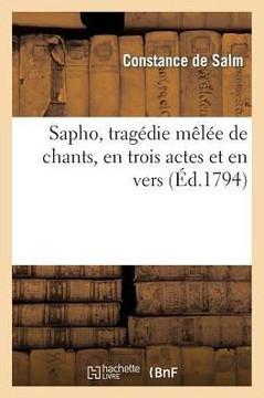 Sapho, Trag??ie M???? de Chants, En Trois Actes Et En Vers