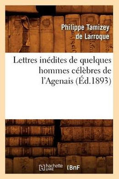 Lettres In??ites de Quelques Hommes C????res de l'Agenais (??.1893)