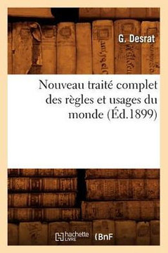 Nouveau Trait??Complet Des R??les Et Usages Du Monde (??.1899)
