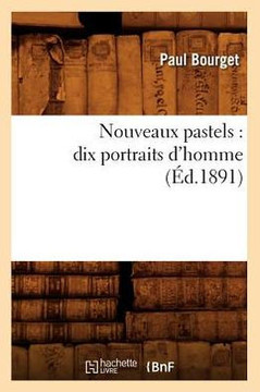 Nouveaux Pastels: Dix Portraits d'Homme (??.1891)