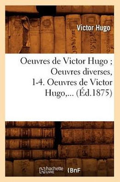 Oeuvres de Victor Hugo. Litt??ature Et Philosophie M????s (??.1875)