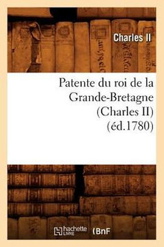 Patente Du Roi de la Grande-Bretagne (Charles II) (??.1780)