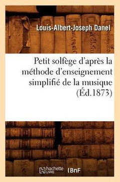 Petit Solf??e d'Apr?? La M??hode d'Enseignement Simplifi??de la Musique (??.1873)