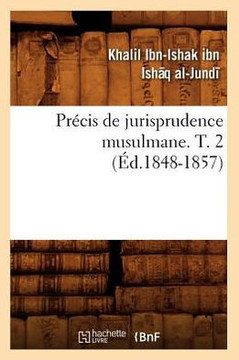 Pr??is de Jurisprudence Musulmane. T. 2 (Ed.1848-1857)
